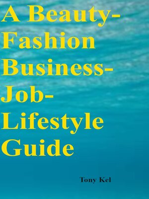cover image of A Beauty-Fashion Business-Job-Lifestyle Guide